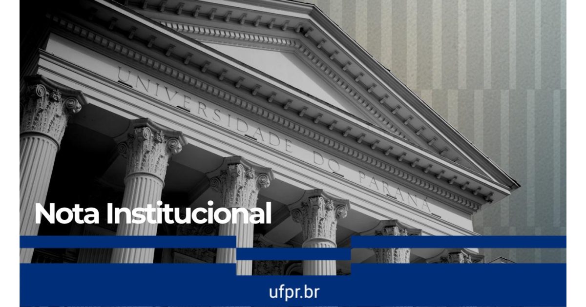 Nota institucional: UFPR informa medidas de acolhimento, segurança e apuração dos fatos